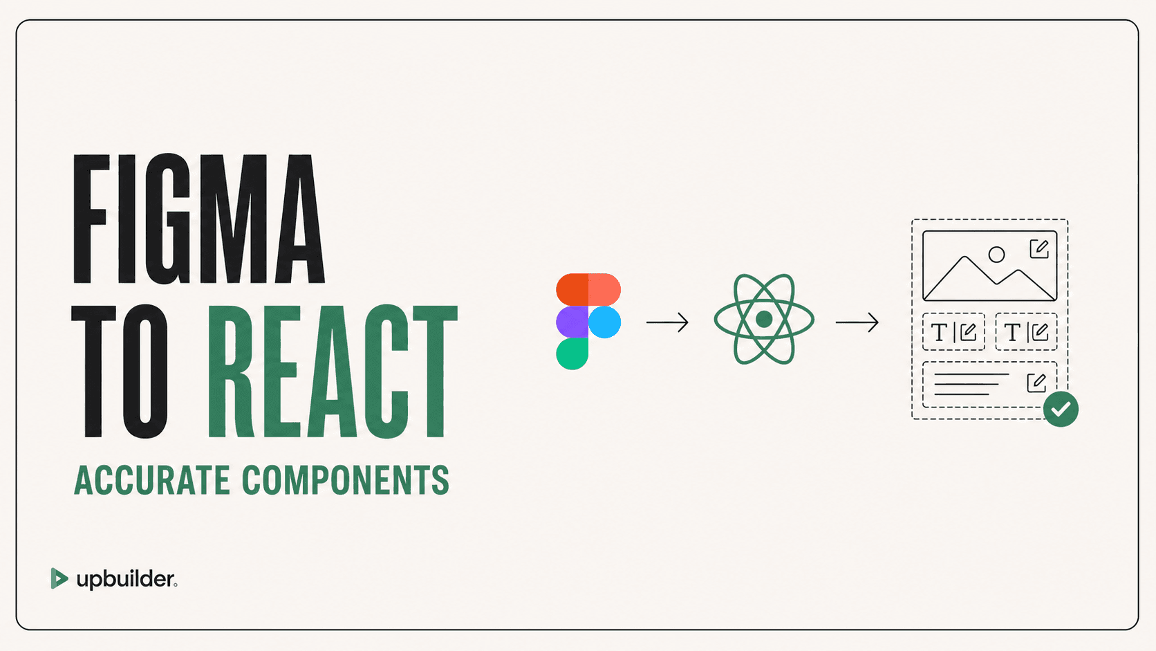 Figma to React: Accurate Components Without Throwaway Code by UpBuilder